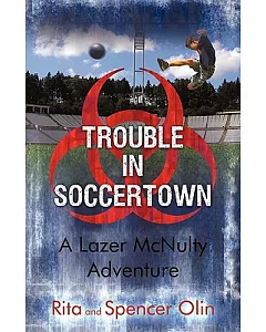 Trouble in Soccertown: A Lazer Mcnulty Adventure