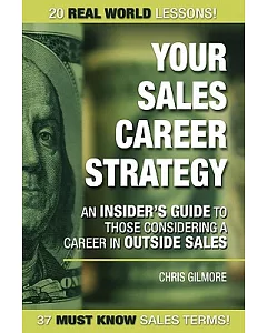 Your Sales Career Strategy: An Insider’s Guide to Those Considering a Career in Outside Sales