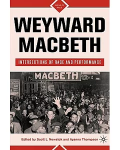 Weyward Macbeth: Intersections of Race and Performance