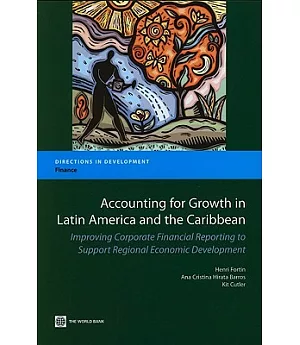 Accounting for Growth in Latin America and the Caribbean: Improving Corporate Financial Reporting to Support Regional Economic D