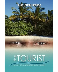 The Tourist: Who’s Too Dangerous for Belize