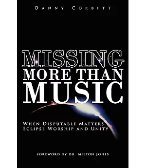 Missing More Than Music: When Disputable Matters Eclipse Worship and Unity