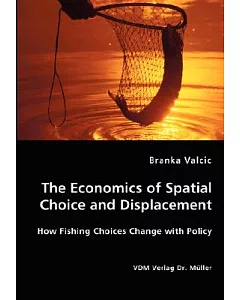 The Economics of Spatial Choice and Displacement: How Fishing Choices Change With Policy