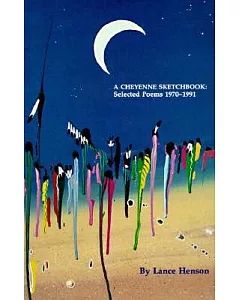 Cheyenne Sketchbook: Selected Poems 1970-1991