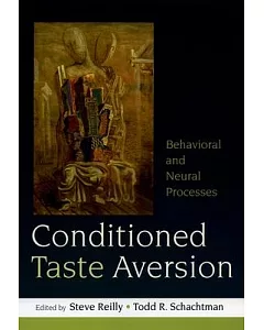 Conditioned Taste Aversion: Behavioral and Neural Processes