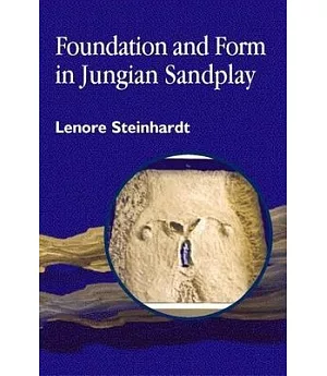 Foundation and Form in Jungian Sandplay: An Art Therapy Approach