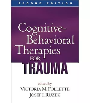 Cognitive-Behavioral Therapies for Trauma