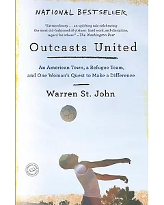 Outcasts United: An American Town, A Refugee Team, and One Woman’s Quest to Make a Difference