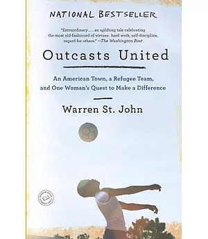 Outcasts United: An American Town, A Refugee Team, and One Woman’s Quest to Make a Difference