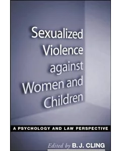 Sexualized Violence Against Women and Children: A Psychology and Law Perspective
