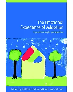 The Emotional Experience of Adoption: A Psychoanalytic Perspective