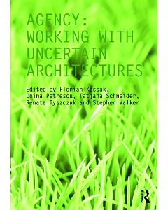 Agency: Working With Uncertain Architectures