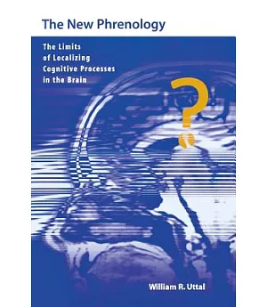 The New Phrenology: The Limits of Localizing Cognitive Processes in the Brain