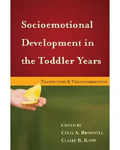 Socioemotional Development in the Toddler Years: Transitions and Transformations