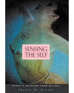 Sensing the Self: Women’s Recovery from Bulimia