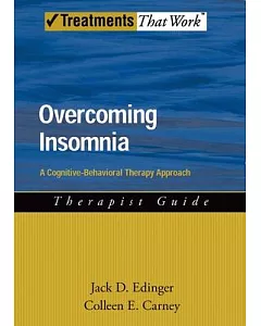 Overcoming Insomnia: A Cognitive-Behavioral Therapy Approach Therapist Guide
