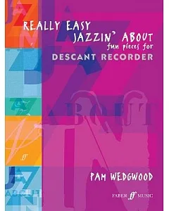 Really Easy Jazzin’ About: Fun Pieces for Descant Recorder