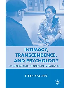 Intimacy, Transcendence, and Psychology: Closeness and Openness in Everyday Life