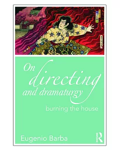 On Directing and Dramaturgy: Burning the House