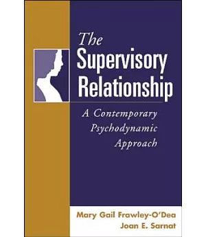 The Supervisory Relationship: A Contemporary Psychodynamic Approach