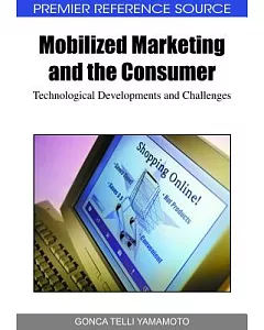 Mobilized Marketing and the Consumer: Technological Developments and Challenges