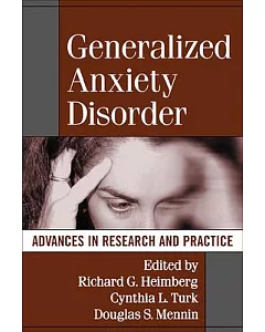 Generalized Anxiety Disorder: Advances in Research and Practice