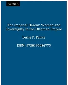 The Imperial Harem: Women and Sovereignty in the Ottoman Empire