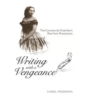 Writing With a Vengeance: The Coutess De Chabrillan’s Rise from Prostitution