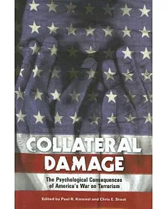 Collateral Damage: The Psychological Consequences of America’s War on Terrorism