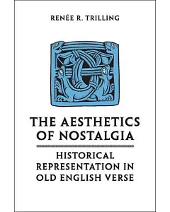 The Aesthetics of Nostalgia: Historical representation in Old English Verse
