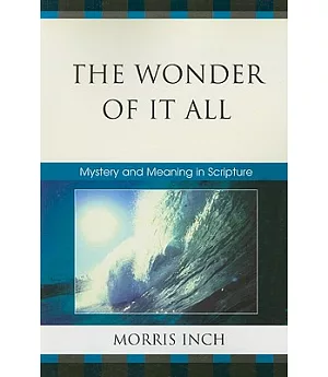 The Wonder of It All: Mystery and Meaning in Scripture