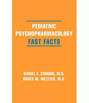 Pediatric Psychopharmacology: Fast Facts