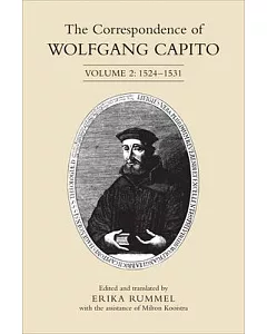 The Correspondence of Wolfgang Capito: 1524-1531