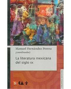 La literatura mexicana del siglo XX/ Mexican literature of the twentieth century
