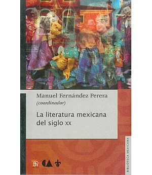 La literatura mexicana del siglo XX/ Mexican literature of the twentieth century