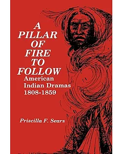 A Pillar of Fire to Follow: American Indian Dramas