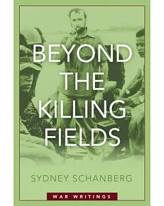 Beyond the Killing Fields: War Writings