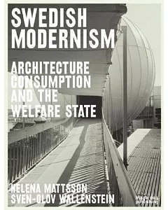 Swedish Modernism: Architecture, Consumption and the Welfare State