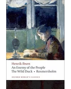 An Enemy of the People; The Wild Duck; Rosmersholm