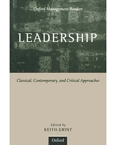 Leadership: Classical, Contemporary, and Critical Approaches