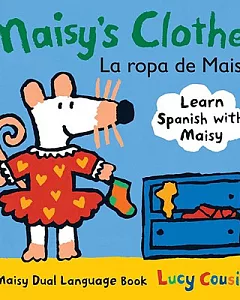Maisy’s Clothes / La Ropa de Maisy
