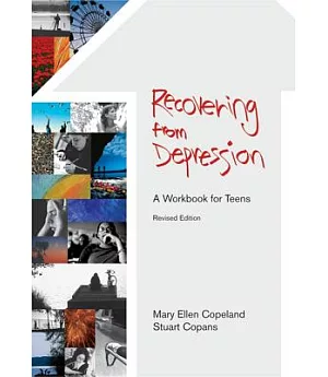 Recovering from Depression: A Workbook for Teens