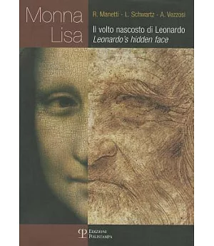 Monna Lisa: Il Volto Nascosto Di Leonardo/ Leonardo’s Hidden Face
