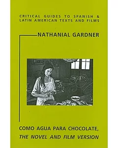 Como Agua Para Chocolate: The Novel and Film Version