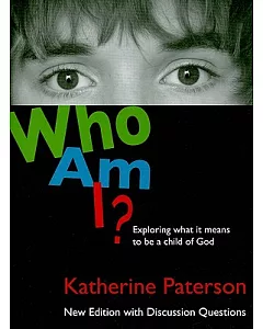 Who Am I?: Exploring What It Means to Be a Child of God