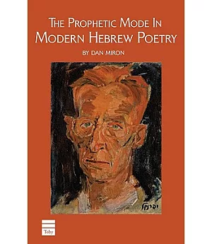 The Prophetic Mode in Modern Hebrew Poetry