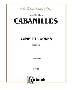 Complete Works: For Organ: A Kalmus Classic Edition