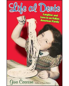 Life al Dente: Laughter and Love in an Italian-American Family