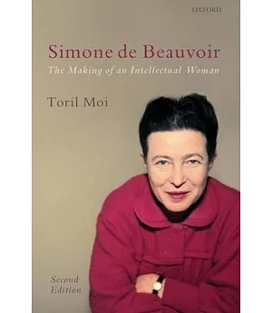 Simone De Beauvoir: The Making of an Intellectual Woman
