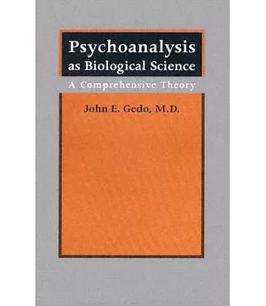 Psychoanalysis As Biological Science: A Comprehensive Theory